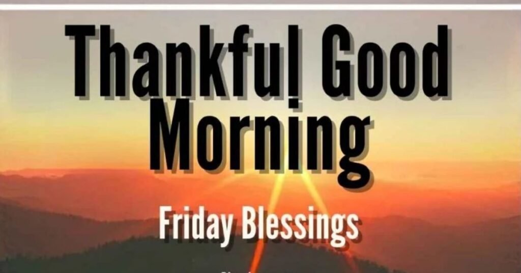 Thankful Friday Blessings