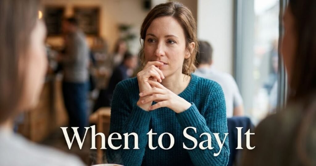 When to Say It