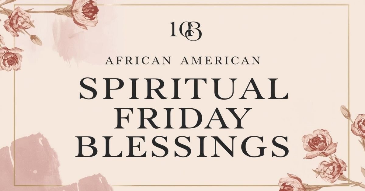 African American Spiritual Friday Blessings