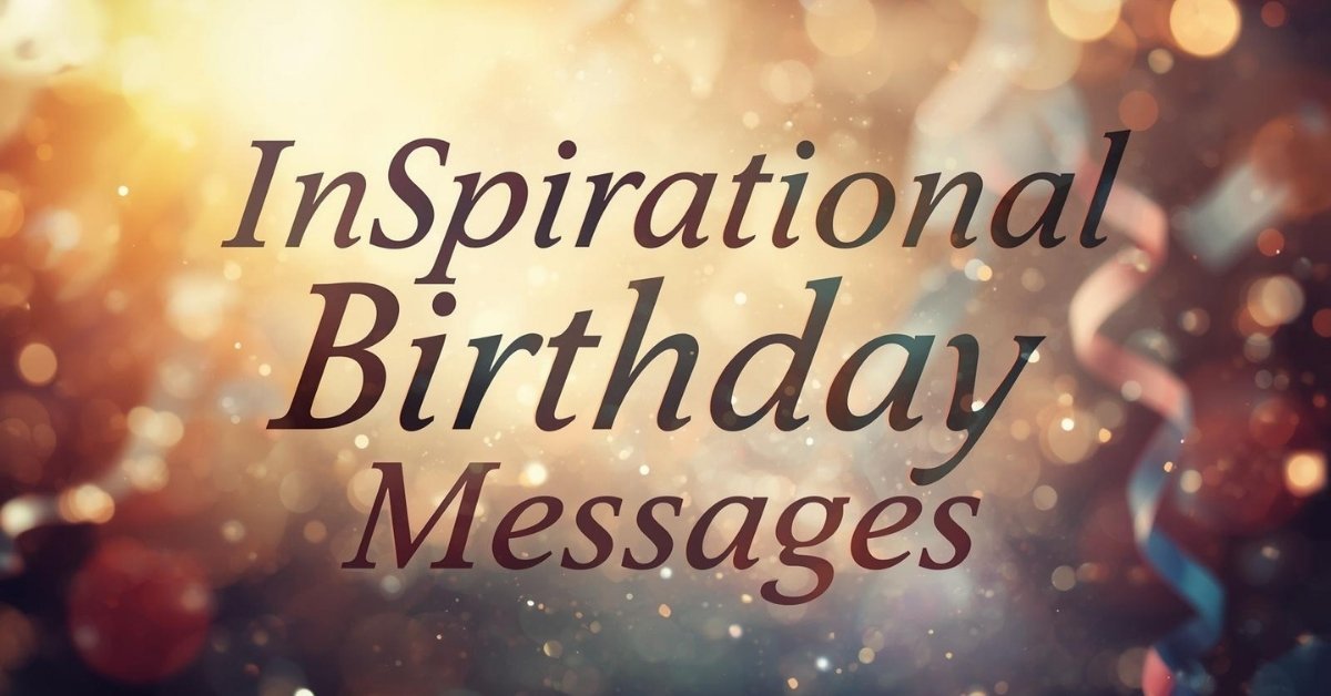 Inspirational Birthday Messages