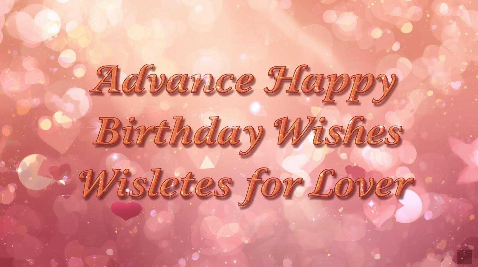 advance happy birthday wishes for lover